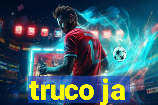 truco ja